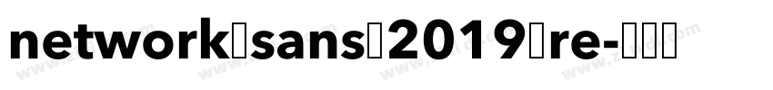 Network Sans 2019 Re字体转换